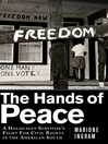 Cover image for The Hands of Peace: a Holocaust Survivor's Fight for Civil Rights in the American South